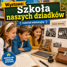 Wystawa: Szkoła naszych dziadków