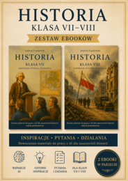 Historia – klasa VII_VIII. Inspiracje, pytania, działania. Zestaw poleceń do pracy z AI dla nauczycieli historii szkoły podstawowej
