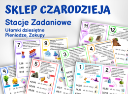 STACJE ZADANIOWE – Sklep Czarodzieja, ułamki dziesiętne, klasa 5, 6, 7, 8, zakupy, pieniądze, koniec roku, egzamin ósmoklasisty