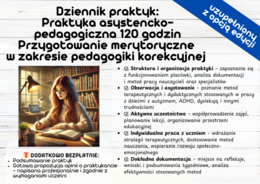 Dziennik praktyk: Praktyka asystencko- pedagogiczna 120 godzin Przygotowanie merytoryczne w zakresie pedagogiki korekcyjnej