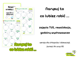 Narysuj to co lubisz robić ... zajęcia TUS, rewalidacja, godziny wychowawcze