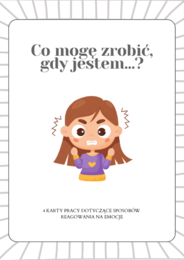 Co mogę zrobić? Reakcje na emocje – 4 karty pracy dla młodszych uczniów | Narzędzie dla nauczycieli i terapeutów