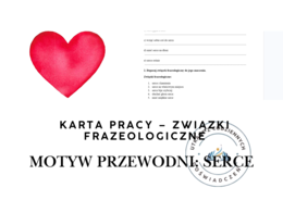 KARTA PRACY – Związki frazeologiczne. Motyw przewodni: SERCE