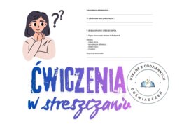 Jak napisać dobre streszczenie? Karta pracy z tekstem: Dlaczego konsumpcjonizm stał się stylem życia?