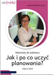 „Jak i po co uczyć planowania?” - webinar + mini przewodnik z kartami pracy