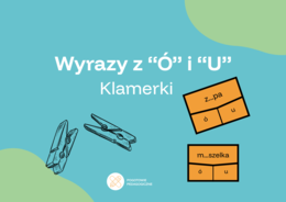 Klamerki ortograficzne- ó, u. 32 karty do ćwiczeń.