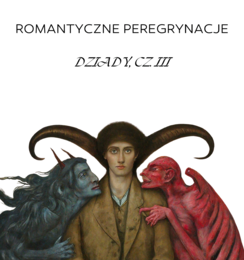 Romantyczne peregrynacje DZIADY, CZ. III