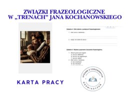 KARTA PRACY.  Związki frazeologiczne w „Trenach” Jana Kochanowskiego