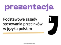 Prezentacja: Najważniejsze zasady stosowania przecinków w języku polskim