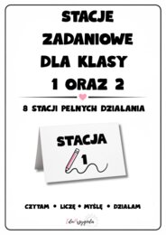 Stacje zadaniowe – klasa 1–2 | 8 stacji do utrwalenia umiejętności