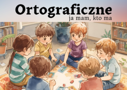 Ortograficzne "Ja mam kto ma?"
