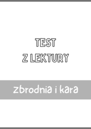 Test z lektury „Zbrodnia i kara” | Dostojewski | Liceum | 15 pytań ABCD + Klucz + Skala ocen
