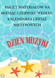 PAKIET MATERIAŁÓW NA CZERWIEC WEDŁUG KALENDARZA ŚWIĄT I DNI NIETYPOWYCH