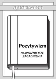 Pozytywizm – Najważniejsze Zagadnienia – Karty Pracy dla Maturzystów