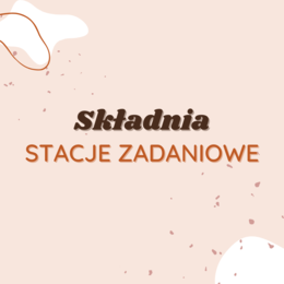 Stacje zadaniowe: Składnia (równoważniki zdań, zdania pojedyncze i zdania złożone)