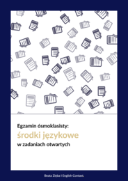 Egzamin ósmoklasisty: środki językowe w zadaniach otwartych 54,00 zł