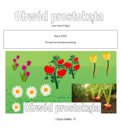 Obwód prostokąta - super pomysł na kreatywną lekcję klasa 3/ klasa 4/ klasa 5