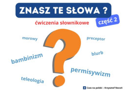 Ćwiczenia słownikowe – rzadkie słowa cz. 2