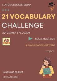 21 VOCABULARY CHALLENGE: Matura rozszerzona
