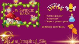 Baśnie: "Kopciuszek", "Bajka o rybaku i rybce", "Królowa pszczół", cechy baśni - karty pracy, scenariusz lekcji, zadania