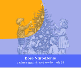 Boże Narodzenie | egzamin ósmoklasisty | E8