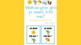 Wakacyjna gra ja mam, kto ma?