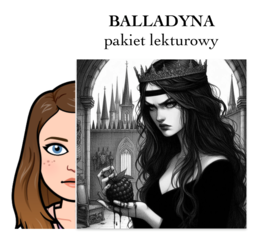 Balladyna - pakiet lekturowy