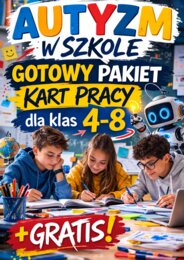 🧠 AUTYZM W SZKOLE – GOTOWY PAKIET KART PRACY  Zrozumienie • Emocje • Sensoryka • Relacje