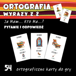 Ja mam… Kto ma…? – wyrazy z ż