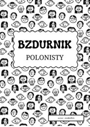 "Bzdurnik polonisty" - zbiór zadań z gramatyki i ortografii.