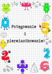 Zeszyt przygotowań do E8 z matematyki – potęgowanie i pierwiastkowanie