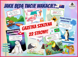 JAKIE BĘDĄ TWOJE WAKACJE? Kolorowa gazetka szkolna na koniec roku do druku - 22 strony!