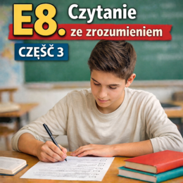 Czytanie ze zrozumieniem E8 – karta pracy (część 3) + odpowiedzi