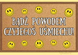 Gazetka szkolna na Dzień Życzliwości - „BĄDŹ POWODEM CZYJEGOŚ UŚMIECHU!”