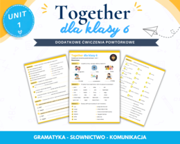 Together klasa 6 Unit 1 Dodatkowe Zadania Powtórzenie