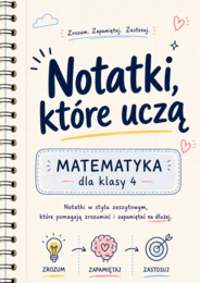 Notatki, które uczą – matematyka klasa 4
