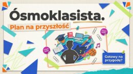 Ósmoklasista. Plan na przyszłość – wybór szkoły, rekrutacja i spokojna głowa przed egzaminem (gazetka / prezentacja)