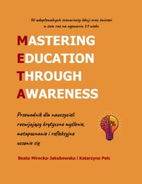 M.E.T.A. - Przewodnik dla nauczycieli rozwijający krytyczne myślenie, metapoznanie i refleksyjne uczenie się