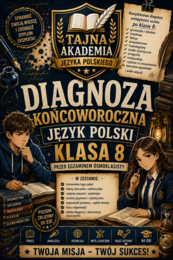 Diagnoza końcoworoczna – język polski klasa 8 | test kompetencji przed egzaminem ósmoklasisty