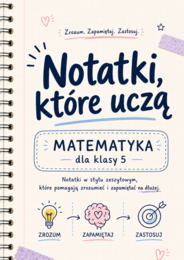Notatki, które uczą – matematyka klasa 5