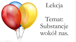 Klasa 4 - Substancje wokół nas - prezentacja