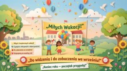 Zakończenie roku szkolnego – prezentacja/gazetka szkolna z podsumowaniem roku oraz wakacyjnym bezpieczeństwem