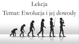 Klasa 8 - Ewolucja i jej dowody - prezentacja