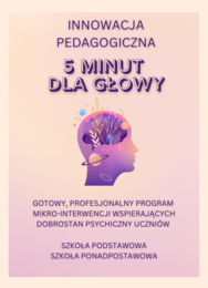 Pakiet PREMIUM - gotowa innowacja pedagogiczna. Kompleksowy program innowacji pedagogicznej pn. "5 minut dla głowy".