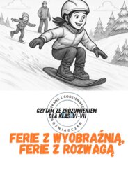 Ferie z wyobraźnią, ferie z rozwagą – czytanie ze zrozumieniem z elementami profilaktyki