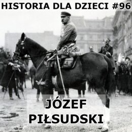 Odc. 96 - Piłsudski