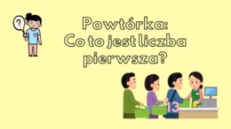 Prezentacja z elementami neurodydaktyki - liczby pierwsze, rozkład na czynniki pierwsze, NWD, NWW