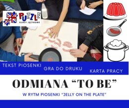 Odmiana czasownika "to Be" - gra do druku oparta o piosenkę "Jelly on a plate"