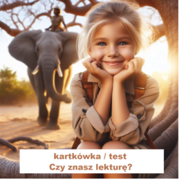 W pustyni i w puszczy - kartkówka, test ze znajomości lektury