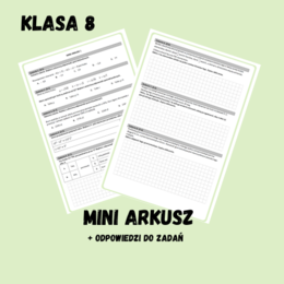 Mini arkusz egzaminacyjny - egzamin ósmoklasisty (8 zadań)